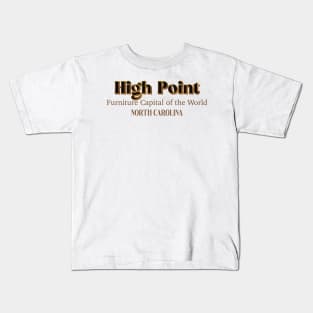 High Point Furniture Capital Of The World Kids T-Shirt